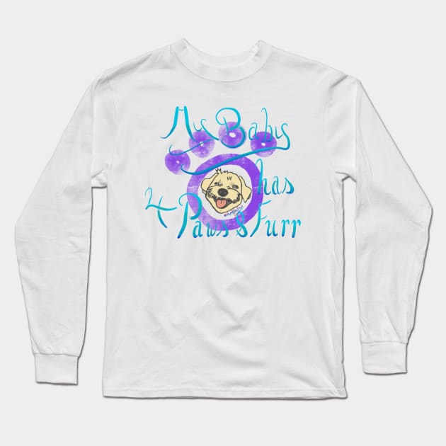 My baby has 4 paws & furr Long Sleeve T-Shirt by Jodadi_O